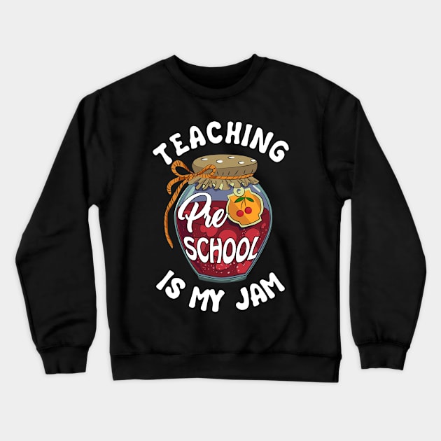 Teaching Preschool is My Jam Preschool Teacher Crewneck Sweatshirt by Elliottda